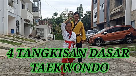 4 TANGKISAN DASAR TAEKWONDOR O F Taekwondo Academy YouTube