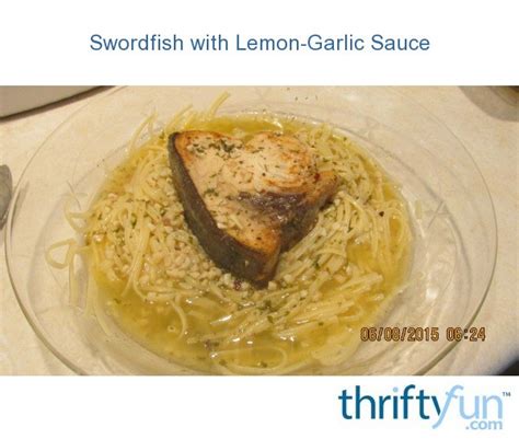 Swordfish with Lemon-Garlic Sauce | ThriftyFun