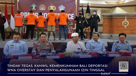 Kanwil Kemenkumham Bali Deportasi Wna Delikasia Tajam Tegas