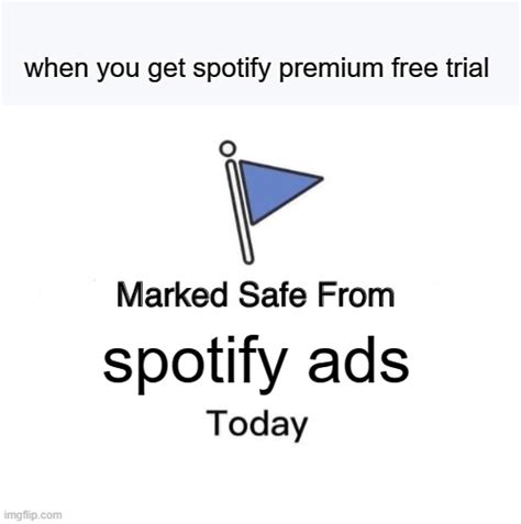 Spotify Ads Are Annoying Af Imgflip