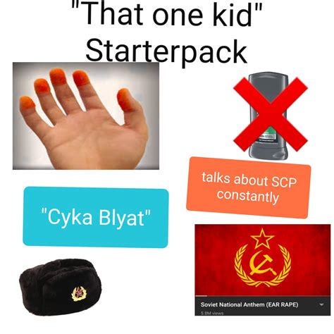 "That one kid" Starterpack | r/starterpacks | Soviet Anthem Earrape ...