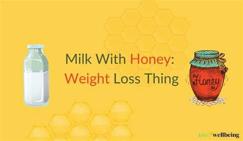 Does Milk With Honey Benefits Weight Loss? | BioWellBeing