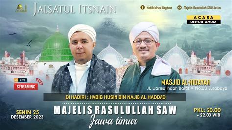 SIARAN LANGSUNG JALSATUL ITSNAIN MAJELIS RASULULLAH SAW JAWA TIMUR