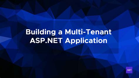 Build Multi Tenant App With Entity Framework Core Asp Net Free Guide