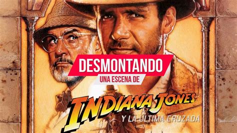 Desmontando una Escena de Indiana Jones y la Última Cruzada YouTube