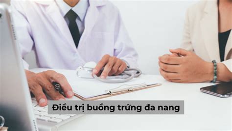 Gợi ý về một số cách điều trị buồng trứng đa nang hiệu quả hiện nay