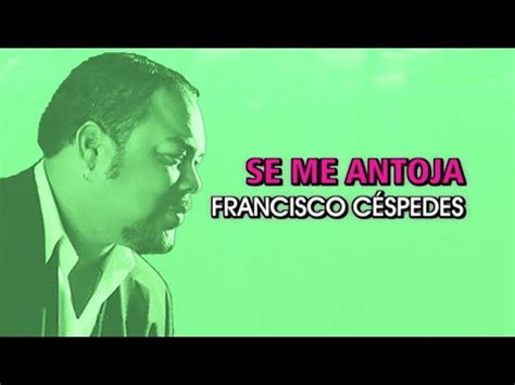 Francisco Céspedes Se me antoja Karaoke v 2024 YouTube