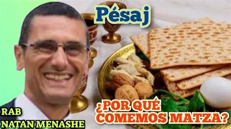 Parashat Tazria Los 8 Preceptos De Pesaj Por Que Comemos Matza El