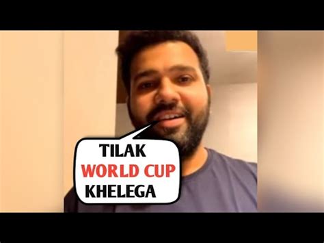 Rohit Sharma Huge Statement On Tilak Verma For Playing Odi Worldcup