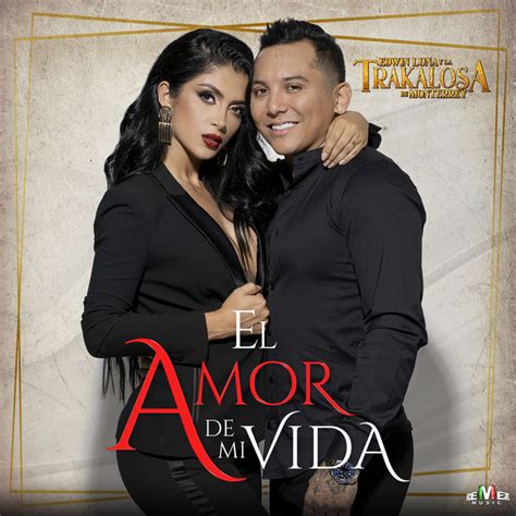 Bpm And Key For El Amor De Mi Vida By Edwin Luna Y La Trakalosa De