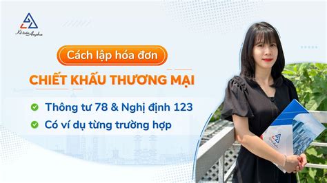 Hướng dẫn cách lập hóa đơn chiết khấu thương mại theo Thông tư 78 và