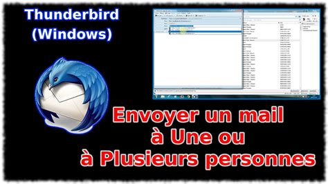 Tuto Thunderbird Envoyer Un Mail Une Ou Plusieurs Personnes Youtube