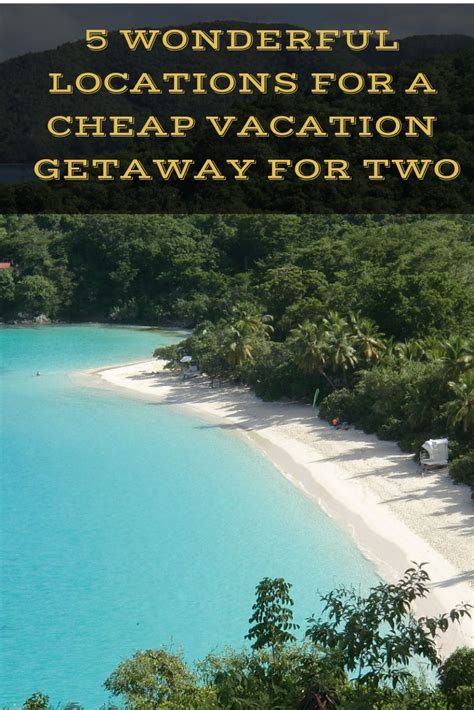 Cheap Vacation Getaways For Two 5 Wonderful Ideas For An Affordable