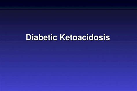 Ppt Diabetic Ketoacidosis An Anion Gap Acidosis Due To Severe