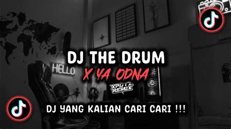 Dj The Drum X Ya Odna Viral Tik Tok Terbaru Youtube