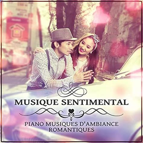 Musique Sentimental Piano Musiques Dambiance Romantiques Soirée