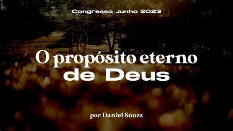 Congresso Junho 2023 O Proposito Eterno De Deus Sabemos Daniel