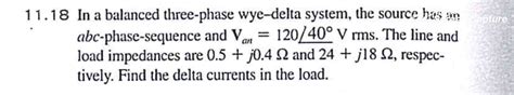 Solved Capture In A Balanced Three Phase Wye Delta Chegg