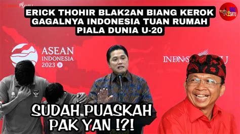 Pak Yan Kena Mental Erick Thohir Blak An Biang Kerok Indonesia Gagal