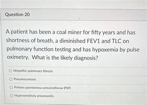 Solved Question A Patient Has Been A Coal Miner For Fifty Chegg