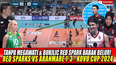 Tanpa Megawati Bukilic Red Spark Babak Belur Red Sparks Vs Aranmare