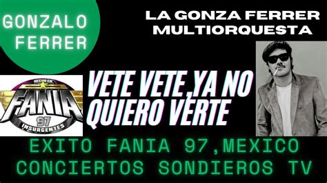 VETE VETE YA NO QUIERO VERTE EXITO 2021 22 Sonido Fania 97 La Gonza