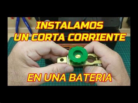 Gu A Completa C Mo Instalar Un Corta Corriente De Bater A Y Proteger