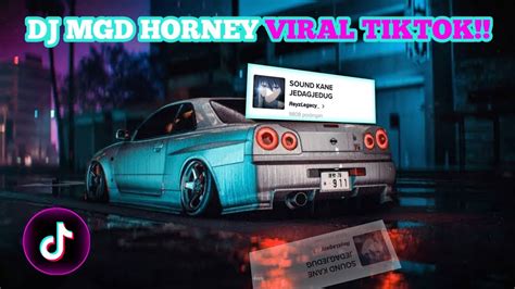 DJ MGD HORNEY VIRAL TIKTOK YouTube