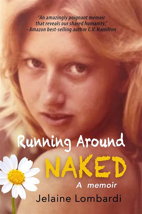 Running Around Naked A Memoir EBook Lombardi Jelaine Amazon Co Uk Kindle Store