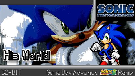 Gba His World Sonic The Hedgehog 2006【sonic Advance 3 Style】 Youtube