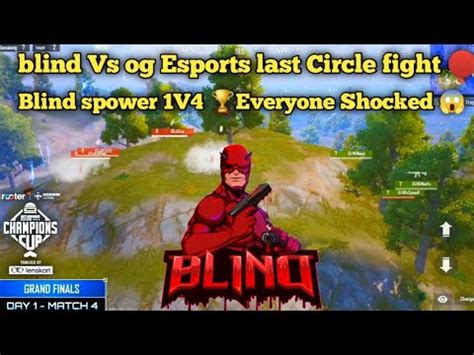 Blind Esports Vs Og Esports Fight Last Circle Blind Spower 1V4