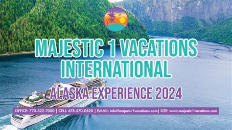 Alaska Experience 2024 Majestic1vacations Travel Agency