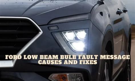 4 Causes Of Ford Low Beam Bulb Fault Daily Car Tips