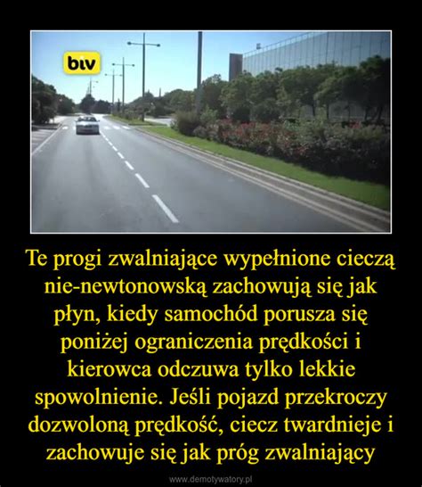 Te progi zwalniające wypełnione cieczą nie newtonowską zachowują się