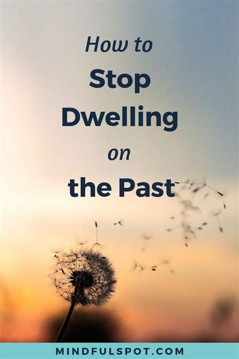 Thich Nhat Hanh On How To Stop Dwelling On The Past Mindful Spot