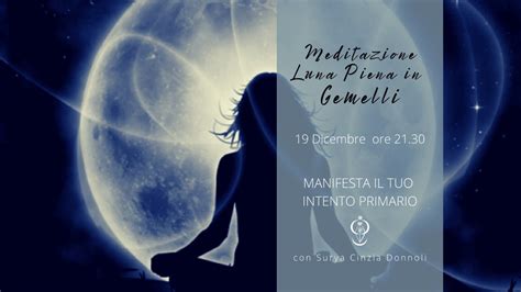 Meditazione Luna Piena In Gemelli 2021 Manifesta Il Tuo Intento