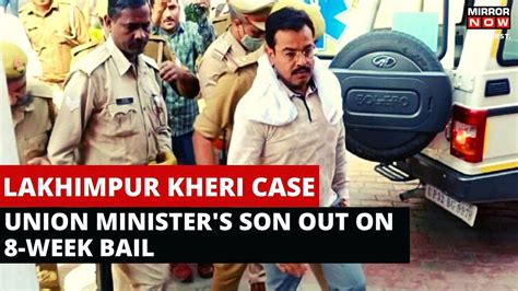 Lakhimpur Kheri Violence Case Ministers Son Ashish Mishra Gets