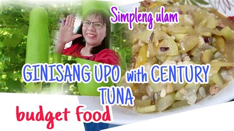 Ginisang Upo With Century Tuna Murang Ulam Pinoy Style Youtube