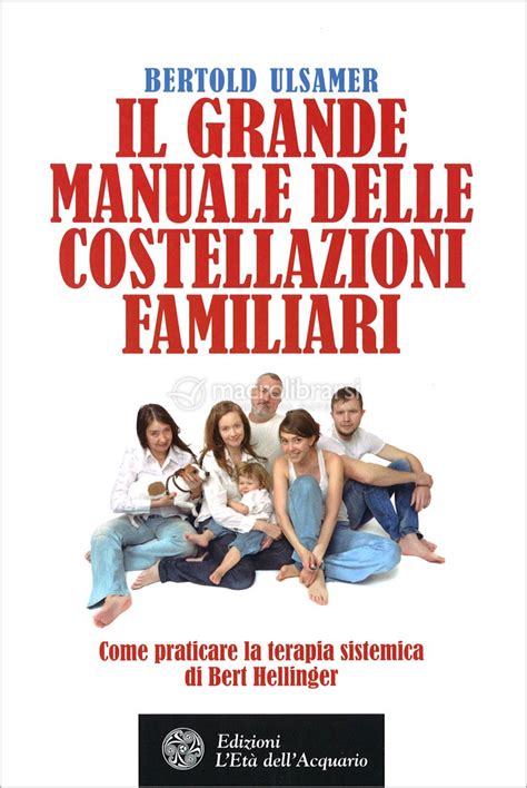 Il Grande Manuale Delle Costellazioni Familiari