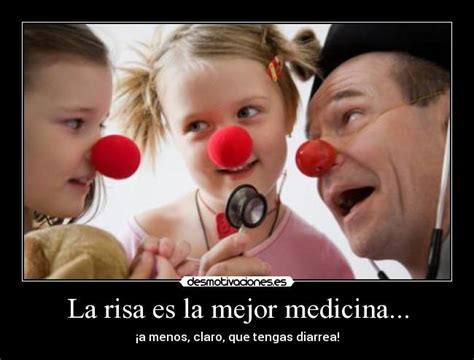 La Risa Es La Mejor Medicina Desmotivaciones