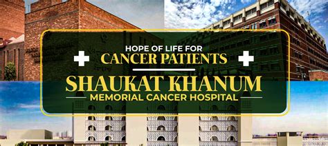 Hope Of Life For Cancer Patients Shaukat Khanum Memorial Cancer