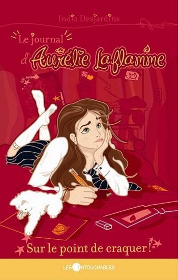 Le journal d Aurélie Laflamme tome 2 Sur le point de craquer Babelio