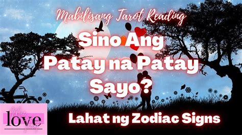 Sino Ang Patay Na Patay Sayo 2023 Lahat Ng Zodiac Signs Mabilisang