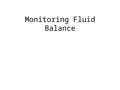 Ppt Monitoring Fluid Balance What Are 2 Ways To Monitor Fluid Balance Dokumen Tips