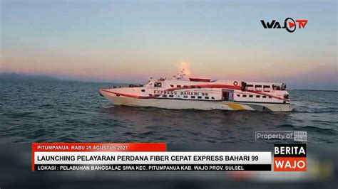 Launching Pelayaran Perdana Fiber Cepat Express Bahari 99 Part2