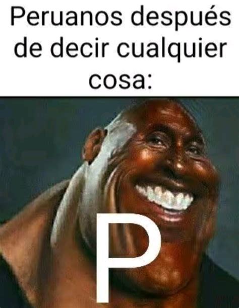 Top memes de Peruanos en español :) Memedroid