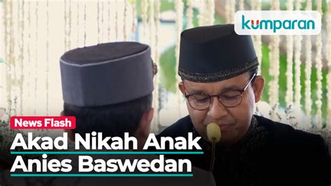 Usung Nilai Agama And Budaya Akad Nikah Anak Anies Baswedan Berjalan