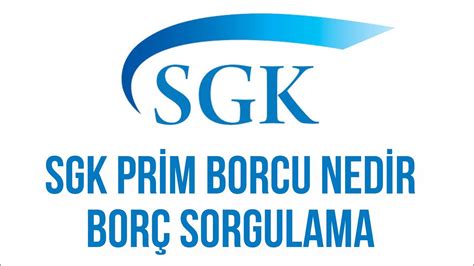 Sgk Prim Borcu Nedir Sgk Prim Borcu Sorgulama Sgk Youtube