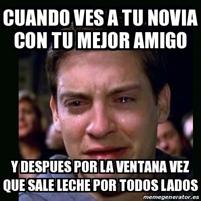 Meme Crying Peter Parker Cuando Ves A Tu Novia Con Tu Mejor Amigo Y