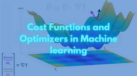 Cost Functions And Optimizers In Machine Learning Dasarpai